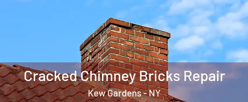 Cracked Chimney Bricks Repair Kew Gardens - NY
