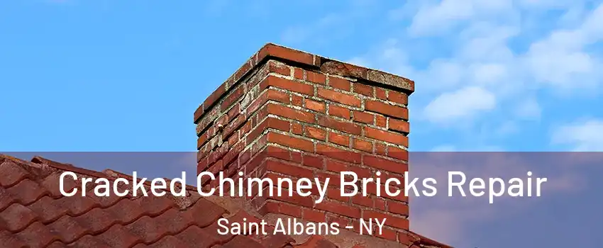 Cracked Chimney Bricks Repair Saint Albans - NY