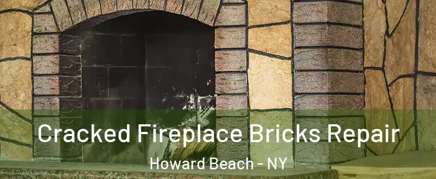 Cracked Fireplace Bricks Repair Howard Beach - NY