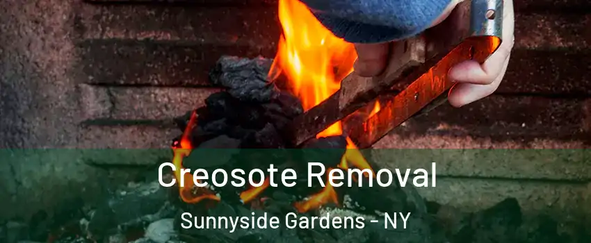 Creosote Removal Sunnyside Gardens - NY