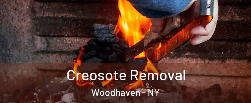 Creosote Removal Woodhaven - NY