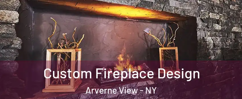 Custom Fireplace Design Arverne View - NY