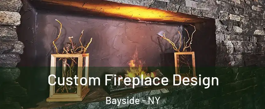 Custom Fireplace Design Bayside - NY
