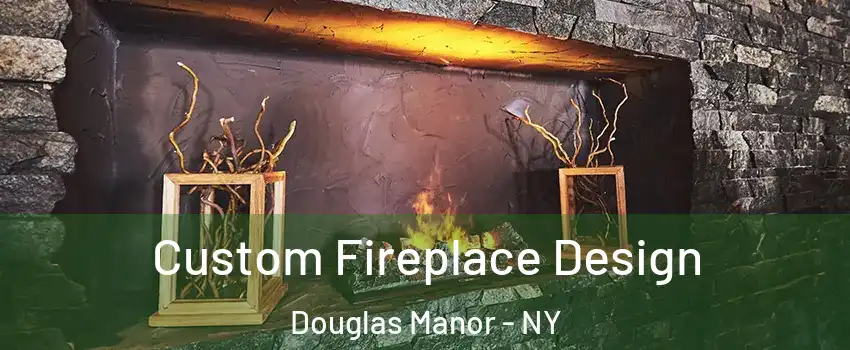 Custom Fireplace Design Douglas Manor - NY