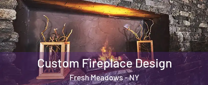 Custom Fireplace Design Fresh Meadows - NY