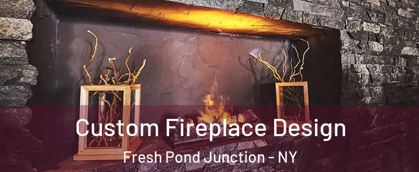 Custom Fireplace Design Fresh Pond Junction - NY