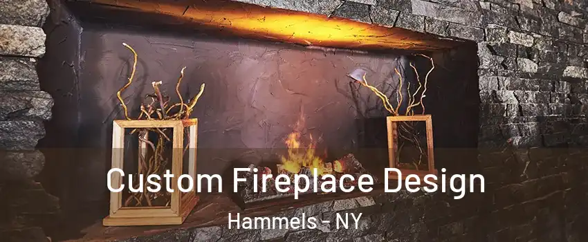 Custom Fireplace Design Hammels - NY