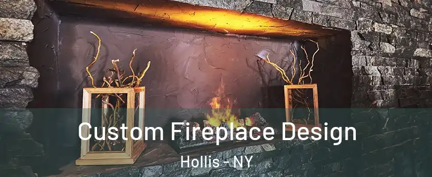 Custom Fireplace Design Hollis - NY