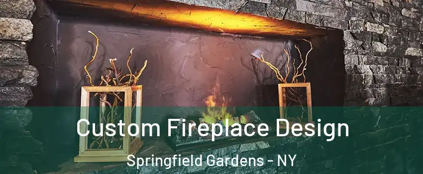 Custom Fireplace Design Springfield Gardens - NY