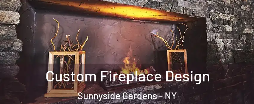 Custom Fireplace Design Sunnyside Gardens - NY