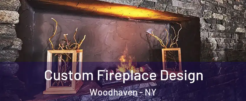 Custom Fireplace Design Woodhaven - NY