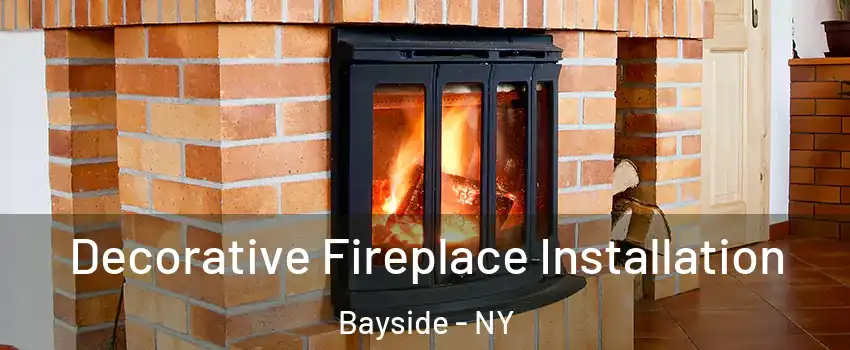Decorative Fireplace Installation Bayside - NY