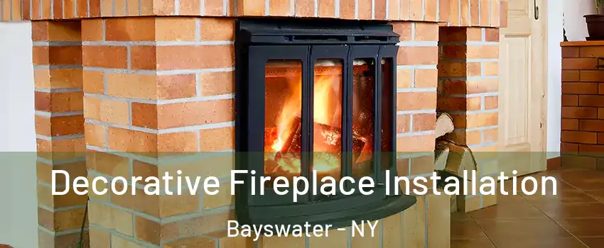 Decorative Fireplace Installation Bayswater - NY