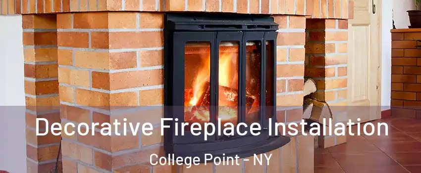 Decorative Fireplace Installation College Point - NY