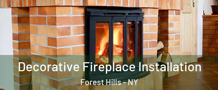 Decorative Fireplace Installation Forest Hills - NY