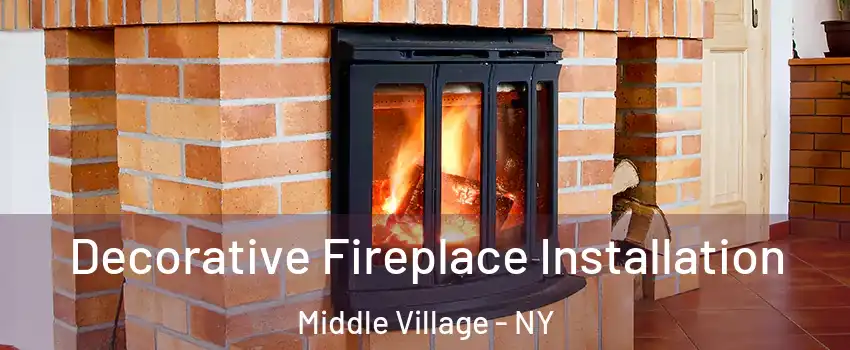 Decorative Fireplace Installation Middle Village - NY