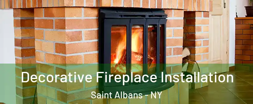 Decorative Fireplace Installation Saint Albans - NY