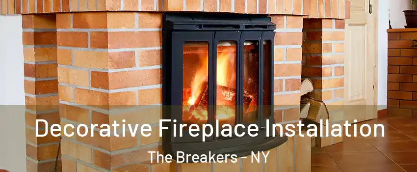 Decorative Fireplace Installation The Breakers - NY