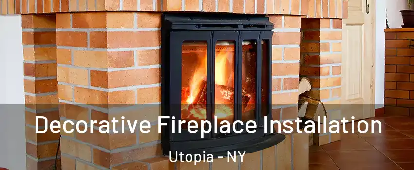 Decorative Fireplace Installation Utopia - NY