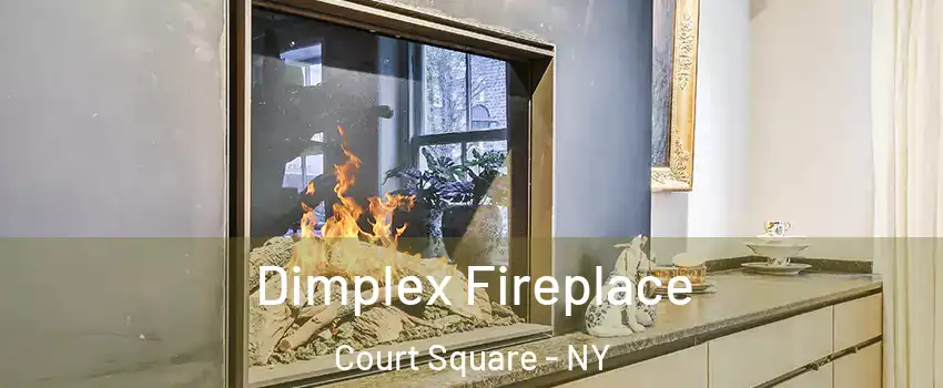 Dimplex Fireplace Court Square - NY