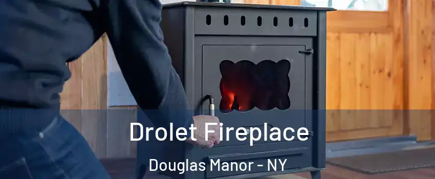 Drolet Fireplace Douglas Manor - NY