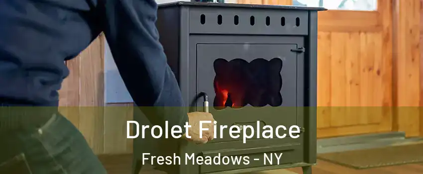 Drolet Fireplace Fresh Meadows - NY