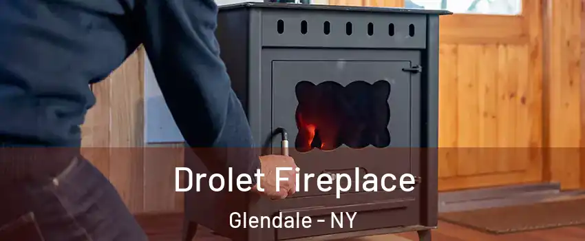 Drolet Fireplace Glendale - NY