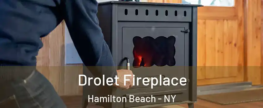 Drolet Fireplace Hamilton Beach - NY