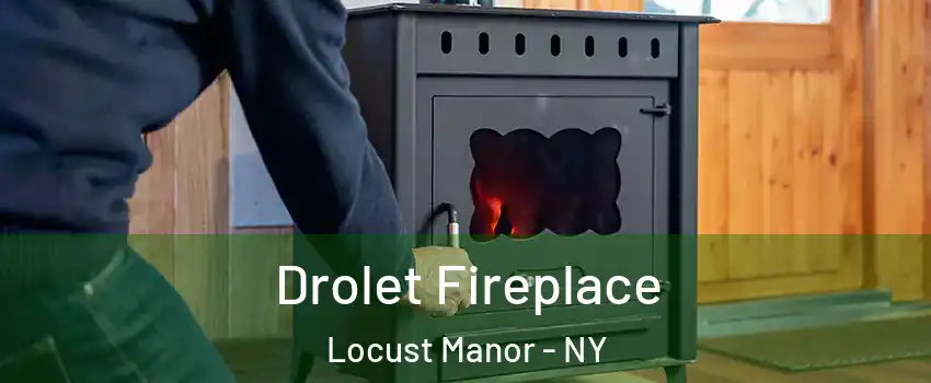 Drolet Fireplace Locust Manor - NY