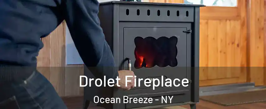 Drolet Fireplace Ocean Breeze - NY