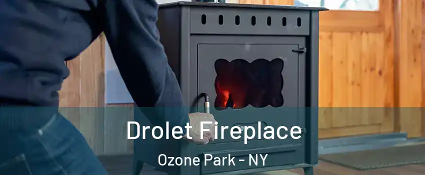 Drolet Fireplace Ozone Park - NY