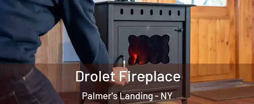Drolet Fireplace Palmer's Landing - NY