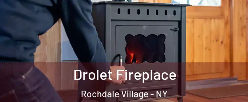 Drolet Fireplace Rochdale Village - NY