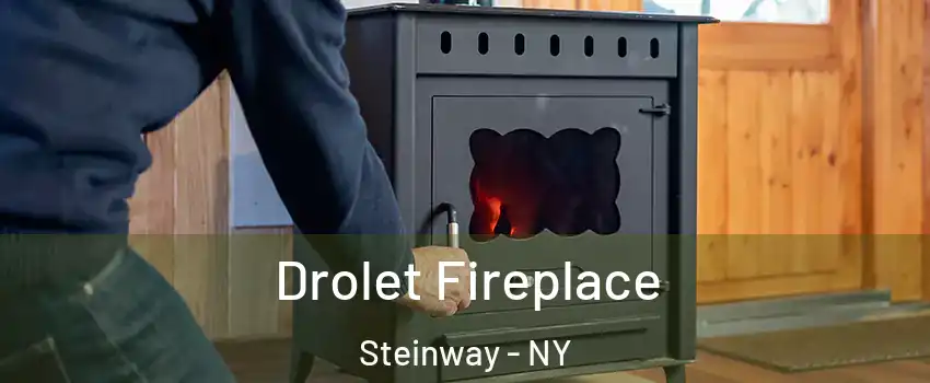 Drolet Fireplace Steinway - NY