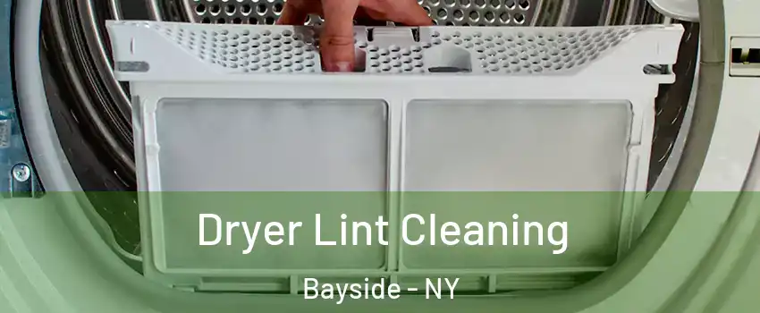 Dryer Lint Cleaning Bayside - NY