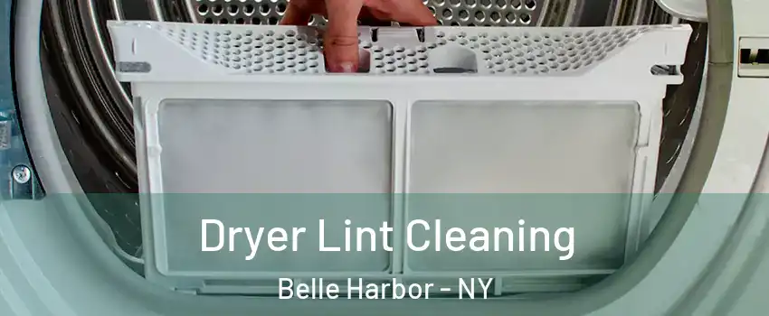 Dryer Lint Cleaning Belle Harbor - NY