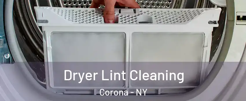Dryer Lint Cleaning Corona - NY