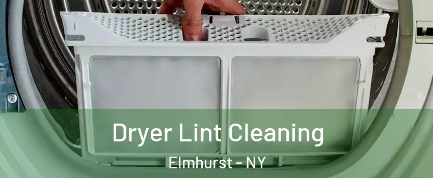 Dryer Lint Cleaning Elmhurst - NY