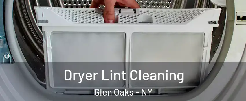 Dryer Lint Cleaning Glen Oaks - NY