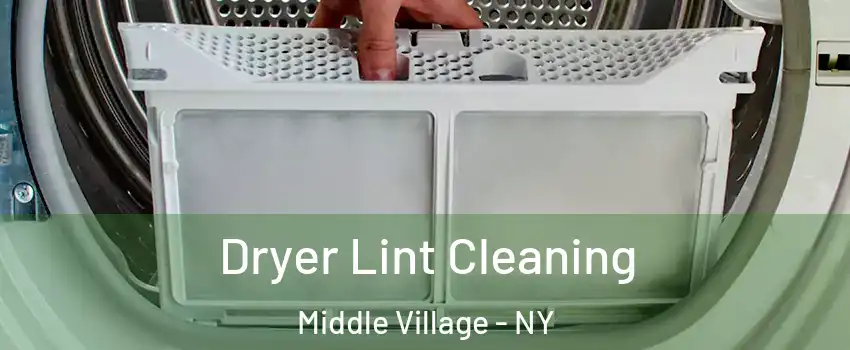 Dryer Lint Cleaning Middle Village - NY