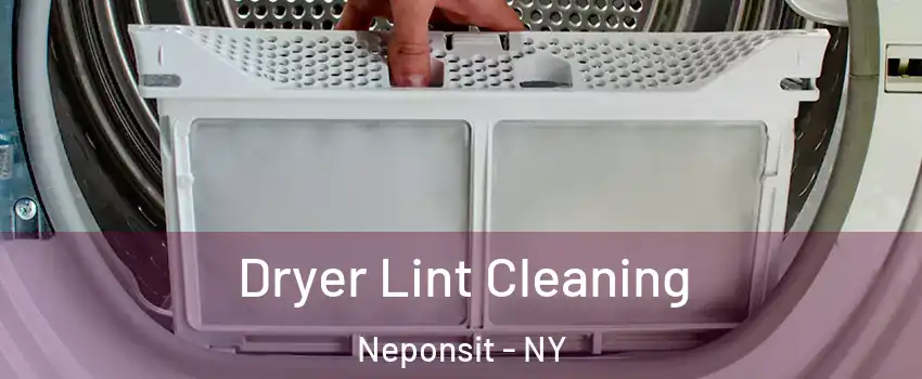 Dryer Lint Cleaning Neponsit - NY