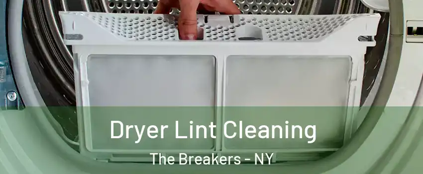 Dryer Lint Cleaning The Breakers - NY
