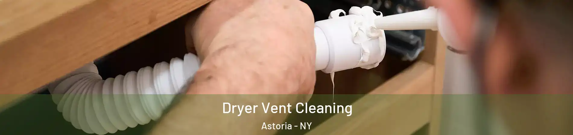 Dryer Vent Cleaning Astoria - NY