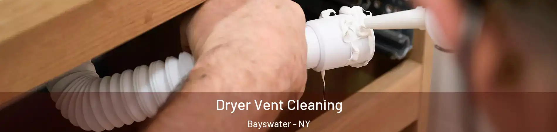 Dryer Vent Cleaning Bayswater - NY