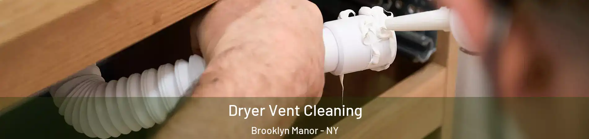 Dryer Vent Cleaning Brooklyn Manor - NY