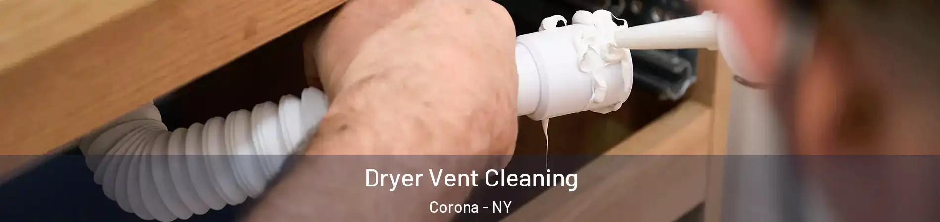 Dryer Vent Cleaning Corona - NY