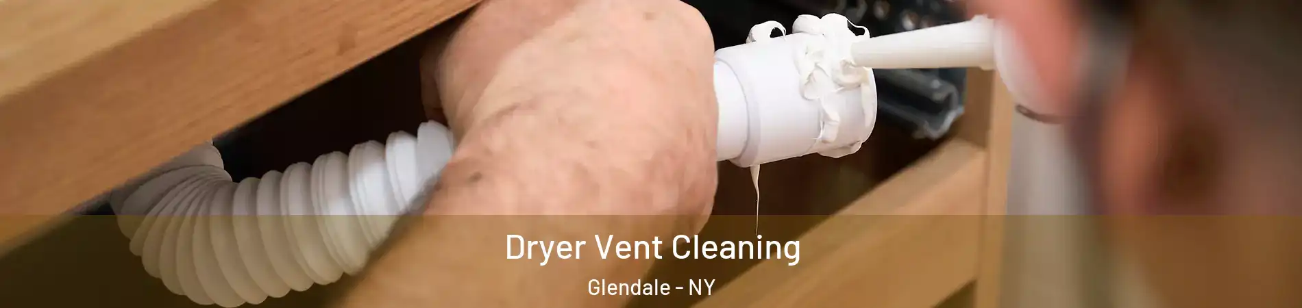 Dryer Vent Cleaning Glendale - NY