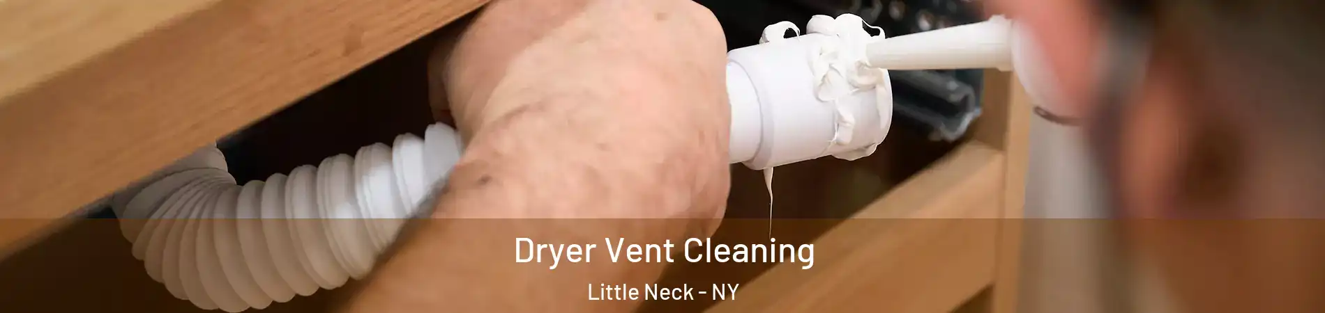 Dryer Vent Cleaning Little Neck - NY