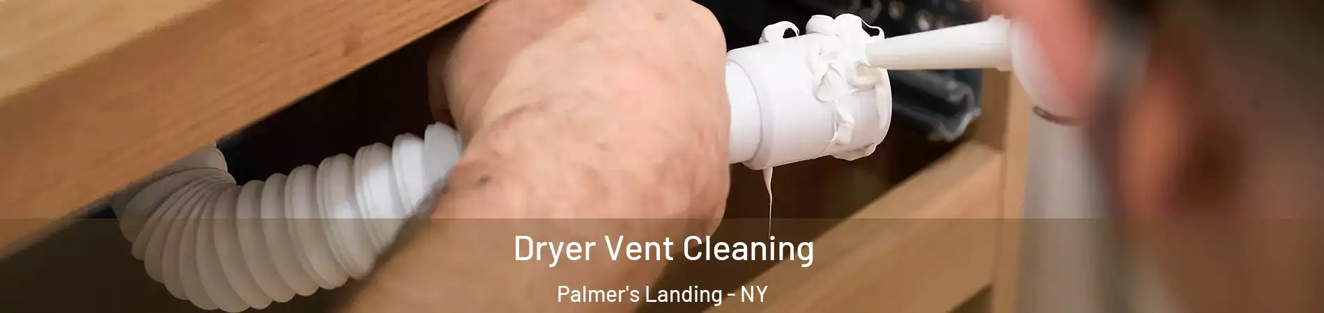 Dryer Vent Cleaning Palmer's Landing - NY