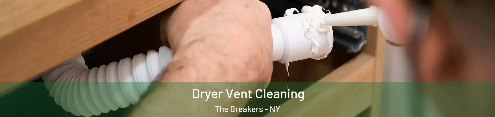 Dryer Vent Cleaning The Breakers - NY